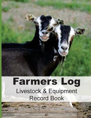 Farmers Log - Livestock & Equipment Record Book... 1717177298 Book Cover