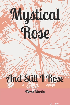 Mystical Rose: And Still I Rose B0F1NFCWV3 Book Cover