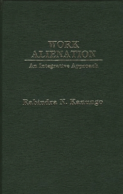Work Alienation: An Integrative Approach 0275908321 Book Cover