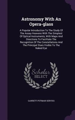Astronomy With An Opera-glass: A Popular Introd... 1348133090 Book Cover