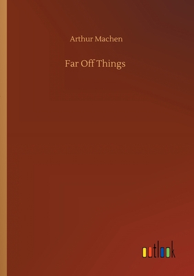 Far Off Things 3752414936 Book Cover