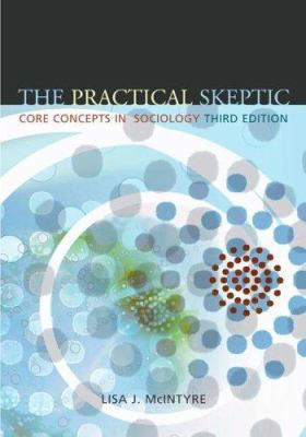 The Practical Skeptic: Core Concepts in Sociology B0025UTAY0 Book Cover