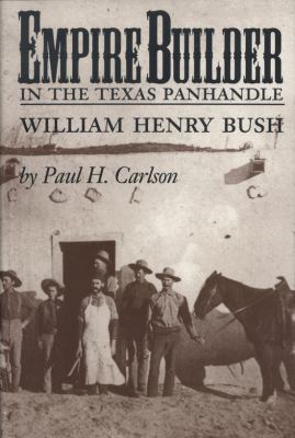 Empire Builder in the Texas Panhandle: William ... 1603441336 Book Cover