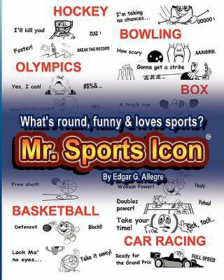 Mr. Sports Icon: What's Round, Funny & Loves Sp... 144147787X Book Cover