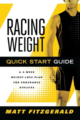 Racing Weight Quick Start Guide: A 4-Week Weigh... 1934030724 Book Cover