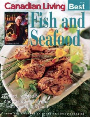 Canadian Living Best Fish and Seafood 0345398726 Book Cover