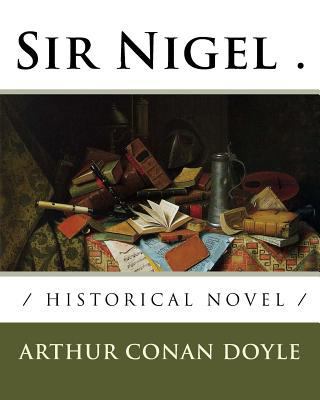 Sir Nigel. 1717334377 Book Cover