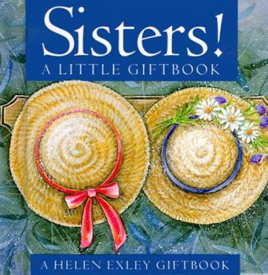 Sisters !: A Little Giftbook (Helen Exley Giftb... 1861871317 Book Cover