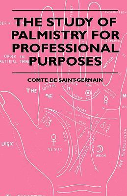 The Study of Palmistry for Professional Purposes 1444658743 Book Cover