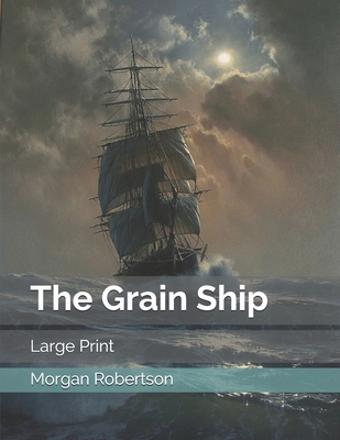 The Grain Ship: Large Print 1695408608 Book Cover