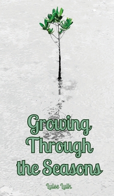 Growing Through the Seasons 9916863377 Book Cover