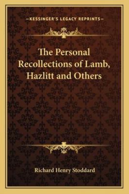 The Personal Recollections of Lamb, Hazlitt and... 1162725907 Book Cover