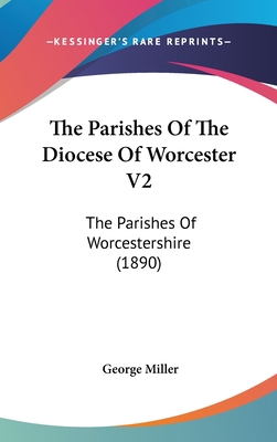 The Parishes Of The Diocese Of Worcester V2: Th... 1160013284 Book Cover