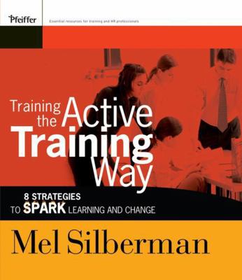 Training the Active Training Way: 8 Strategies ... 078797613X Book Cover