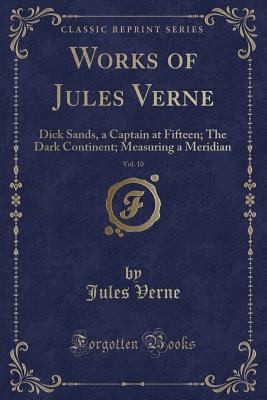 Works of Jules Verne, Vol. 10: Dick Sands, a Ca... 1332621058 Book Cover