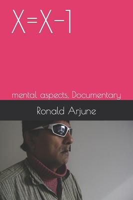 X=x-1: mental aspects, Documentary B08FTHWJNX Book Cover