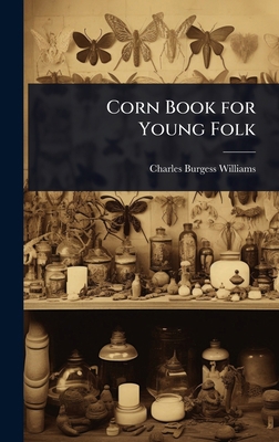 Corn Book for Young Folk 1023613832 Book Cover