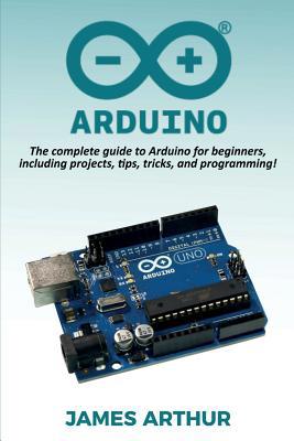 Arduino: The complete guide to Arduino for begi... 1925989704 Book Cover