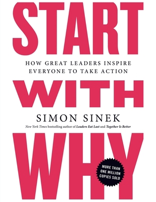 Start with Why: How Great Leaders Inspire Every... 1804220299 Book Cover