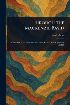 Through the Mackenzie Basin 1023130238 Book Cover