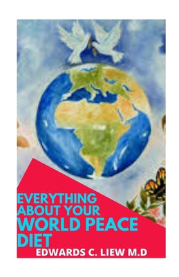 Everything about Your World Peace Diet B088N67459 Book Cover