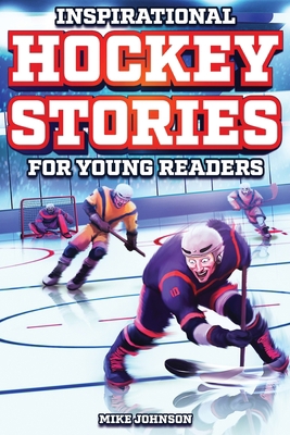 Inspirational Hockey Stories for Young Readers:... B0C6BXQVSK Book Cover