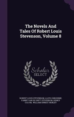 The Novels And Tales Of Robert Louis Stevenson,... 134697960X Book Cover