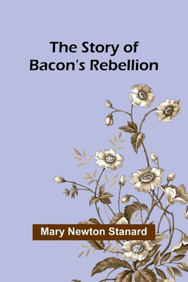 The Story of Bacon's Rebellion 936292658X Book Cover