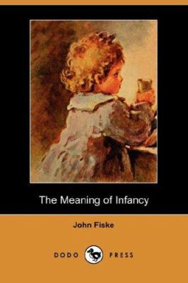 The Meaning of Infancy (Dodo Press) 1406559571 Book Cover