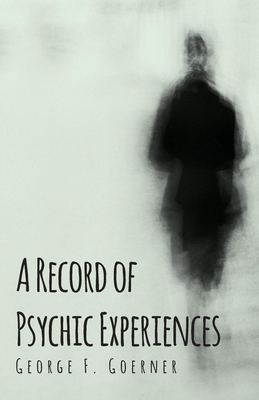 A Record of Psychic Experiences 1473330386 Book Cover