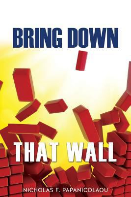 Bring Down That Wall 149840975X Book Cover