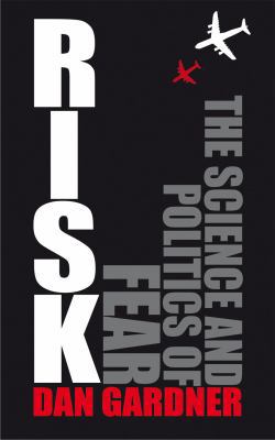 Risk: The Science and Politics of Fear 0753513684 Book Cover