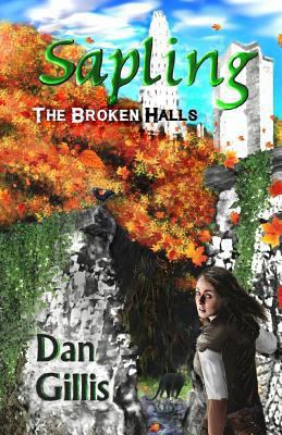 Sapling: The Broken Halls 0994842821 Book Cover