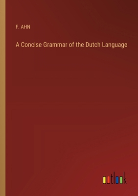 A Concise Grammar of the Dutch Language 3385216001 Book Cover