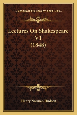 Lectures On Shakespeare V1 (1848) 1164033859 Book Cover