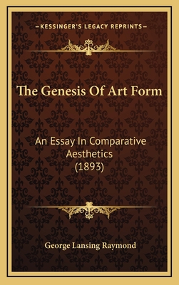 The Genesis Of Art Form: An Essay In Comparativ... 1164358707 Book Cover