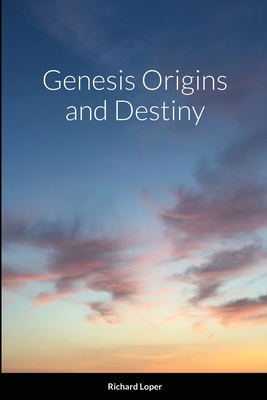 Genesis Origins and Destiny 1667159828 Book Cover