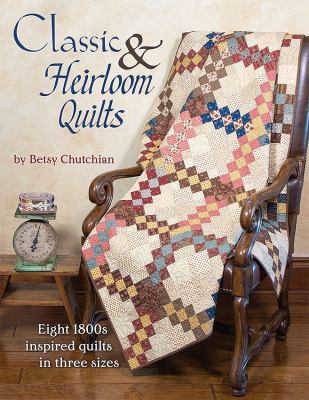 Paperback Classic & Heirloom Quilts by Betsy Chutchian. Book