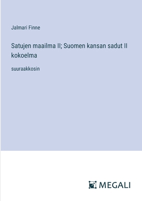 Satujen maailma II; Suomen kansan sadut II koko... [Finnish] 3387073348 Book Cover