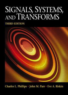 Signals, Systems, and Transforms 0130412074 Book Cover
