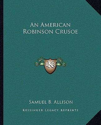 An American Robinson Crusoe 1162652500 Book Cover