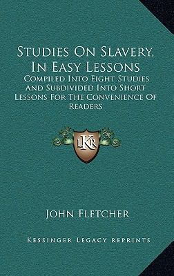 Studies on Slavery, in Easy Lessons: Compiled I... 1163874345 Book Cover