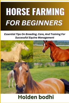 Horse Farming for Beginners: Essential Tips On ...            Book Cover