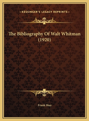 The Bibliography Of Walt Whitman (1920) 1169635881 Book Cover