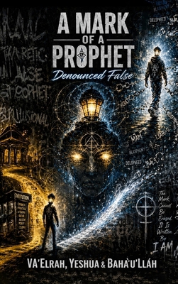 A Mark of a Prophet: Denounced False 1968920722 Book Cover