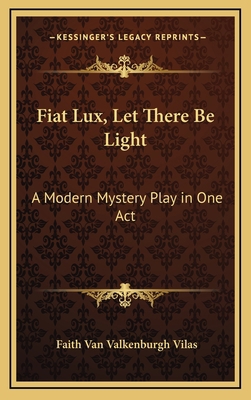 Fiat Lux, Let There Be Light: A Modern Mystery ... 1168652898 Book Cover
