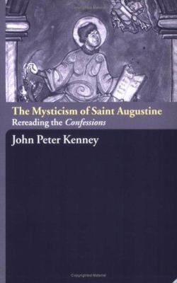 The Mysticism of Saint Augustine: Re-Reading th... 0415288320 Book Cover