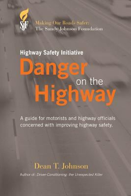 Danger on the Highway: A guide for motorists an... 1449531482 Book Cover