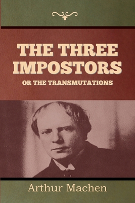 The Three Impostors or The Transmutations 164439992X Book Cover