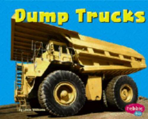 Dump Trucks (Pebble Plus) 0736825967 Book Cover